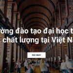 Các trường đào tạo đại học từ xa uy tín, chất lượng tại Việt Nam