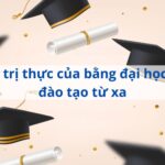 Giá trị thực của bằng đại học hệ đào tạo từ xa