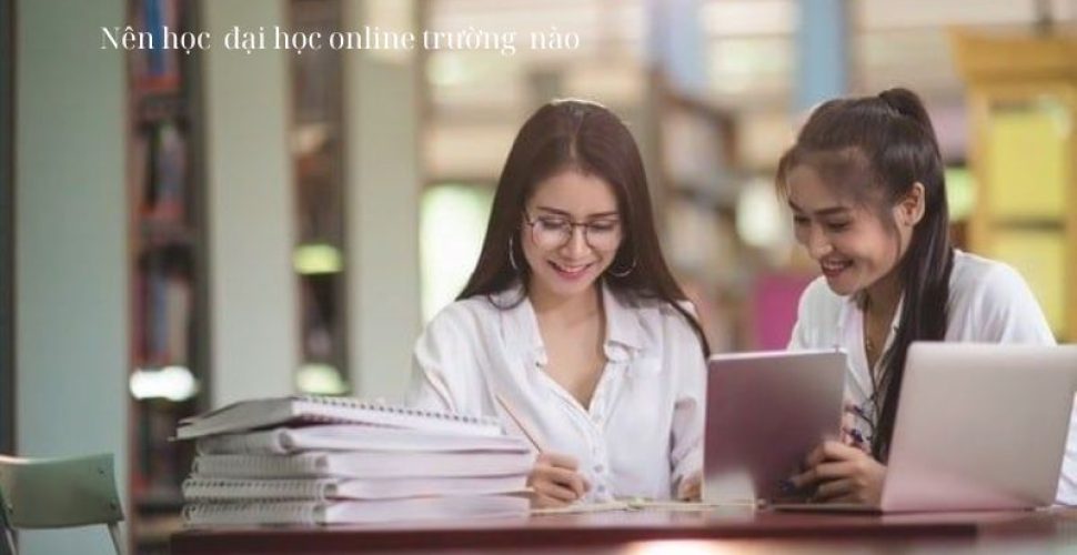 nên học đại học từ xa trường nào